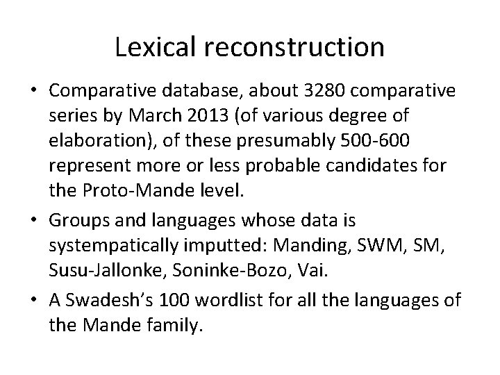 Lexical reconstruction • Comparative database, about 3280 comparative series by March 2013 (of various