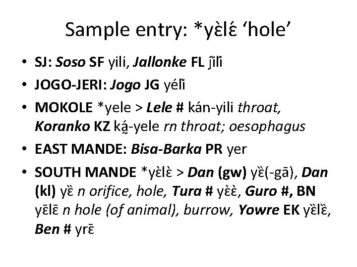 Sample entry: *yɛ lɛ ‘hole’ • SJ: Soso SF yili, Jallonke FL ji li