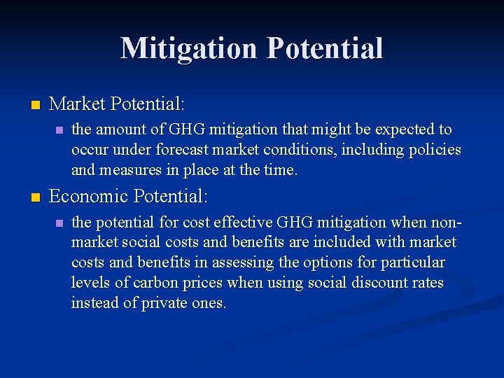 Mitigation Potential n Market Potential: n n the amount of GHG mitigation that might