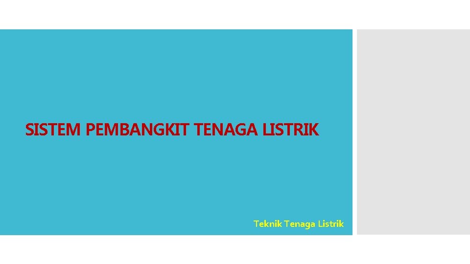 SISTEM PEMBANGKIT TENAGA LISTRIK Teknik Tenaga Listrik 