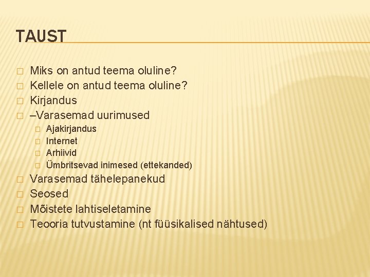 TAUST � � Miks on antud teema oluline? Kellele on antud teema oluline? Kirjandus