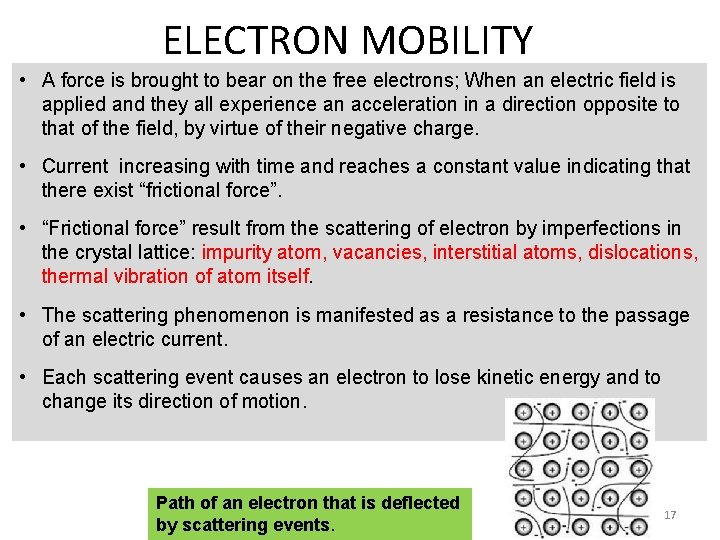 ELECTRON MOBILITY • A force is brought to bear on the free electrons; When