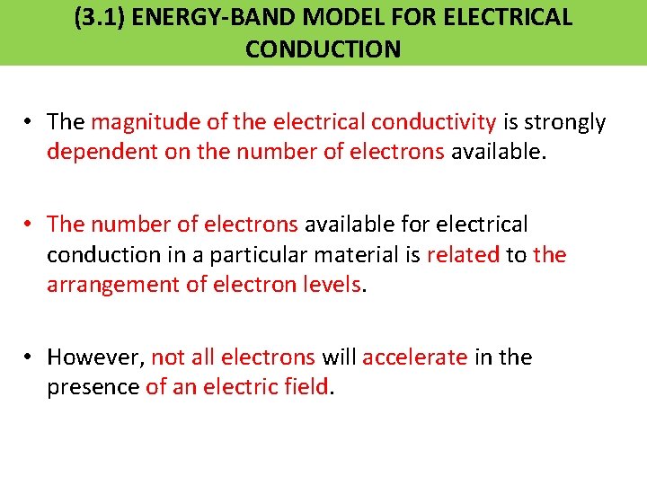 (3. 1) ENERGY-BAND MODEL FOR ELECTRICAL CONDUCTION • The magnitude of the electrical conductivity