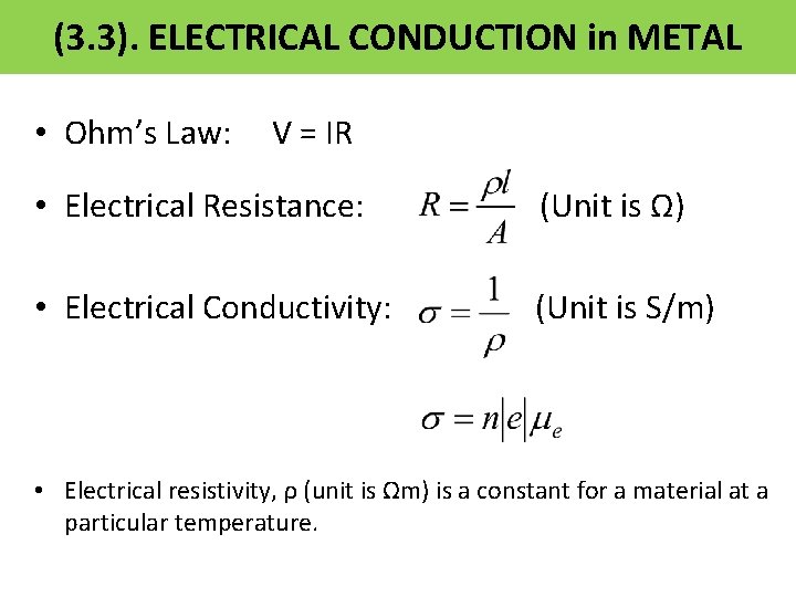 (3. 3). ELECTRICAL CONDUCTION in METAL • Ohm’s Law: V = IR • Electrical
