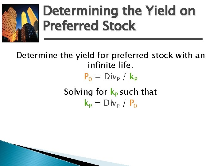 Determining the Yield on Preferred Stock Determine the yield for preferred stock with an