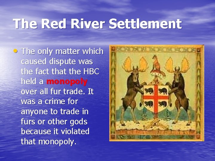 The Red River Settlement • The only matter which caused dispute was the fact The Red River Settlement • The only matter which caused dispute was the fact