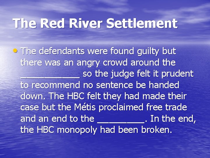 The Red River Settlement • The defendants were found guilty but there was an The Red River Settlement • The defendants were found guilty but there was an