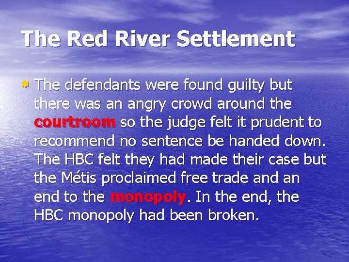 The Red River Settlement • The defendants were found guilty but there was an The Red River Settlement • The defendants were found guilty but there was an