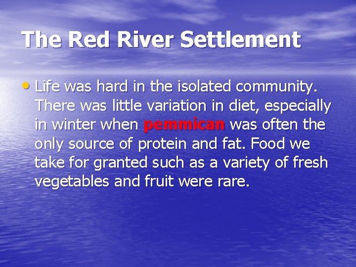 The Red River Settlement • Life was hard in the isolated community. There was The Red River Settlement • Life was hard in the isolated community. There was