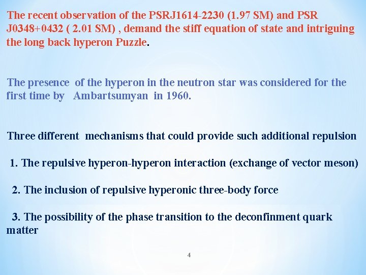 The recent observation of the PSRJ 1614 -2230 (1. 97 SM) and PSR J