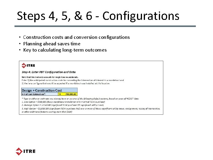 Steps 4, 5, & 6 - Configurations • Construction costs and conversion configurations • Steps 4, 5, & 6 - Configurations • Construction costs and conversion configurations •