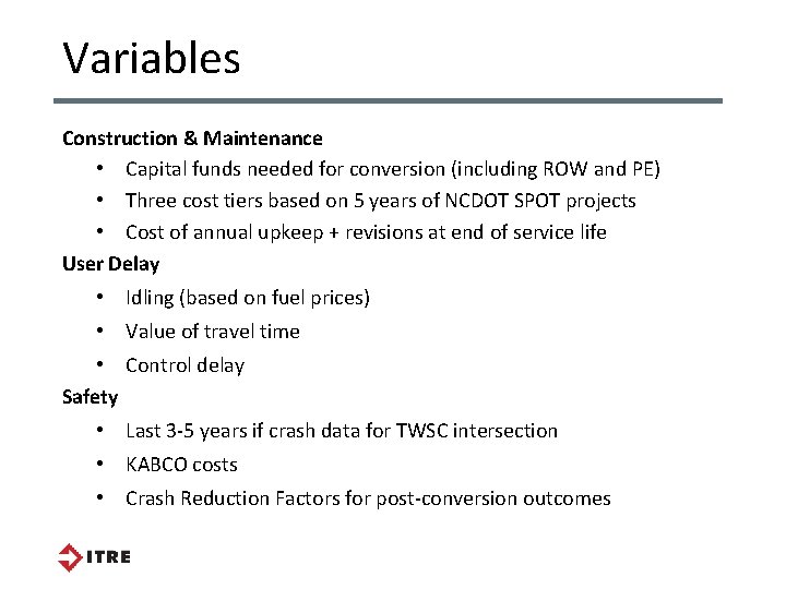 Variables Construction & Maintenance • Capital funds needed for conversion (including ROW and PE) Variables Construction & Maintenance • Capital funds needed for conversion (including ROW and PE)