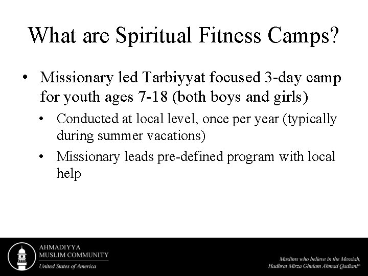 What are Spiritual Fitness Camps? • Missionary led Tarbiyyat focused 3 -day camp for