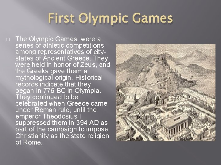 First Olympic Games � The Olympic Games were a series of athletic competitions among