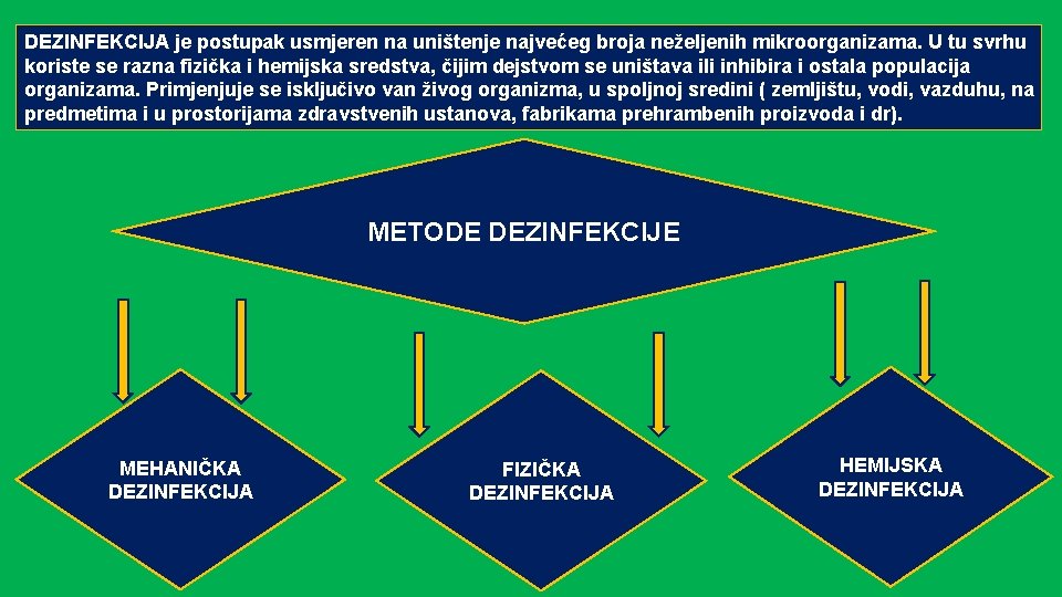 DEZINFEKCIJA je postupak usmjeren na uništenje najvećeg broja neželjenih mikroorganizama. U tu svrhu koriste