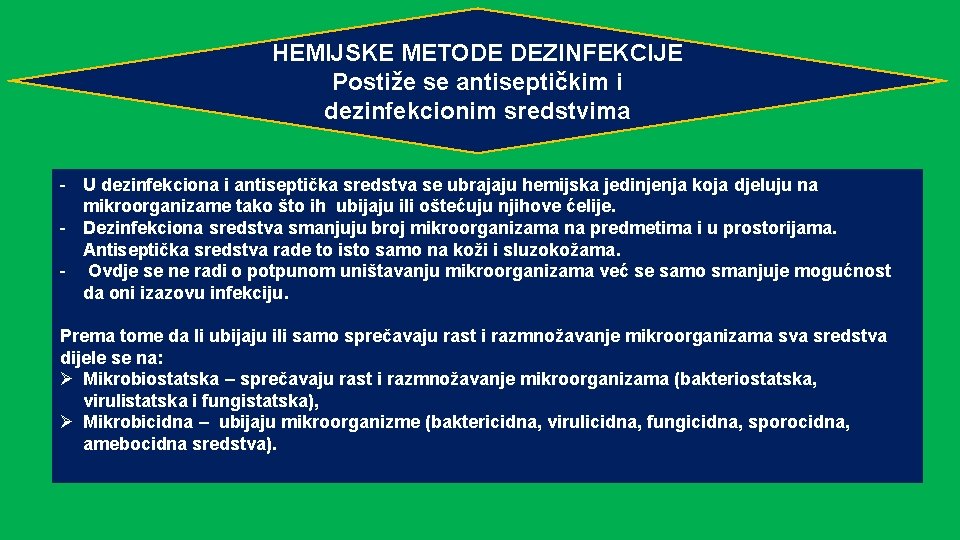 HEMIJSKE METODE DEZINFEKCIJE Postiže se antiseptičkim i dezinfekcionim sredstvima - U dezinfekciona i antiseptička