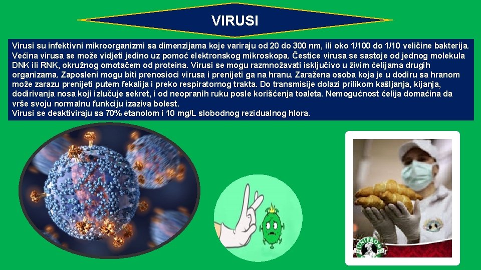 VIRUSI Virusi su infektivni mikroorganizmi sa dimenzijama koje variraju od 20 do 300 nm,