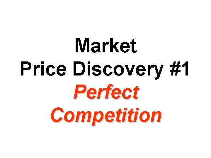 Market Price Discovery #1 Perfect Competition 