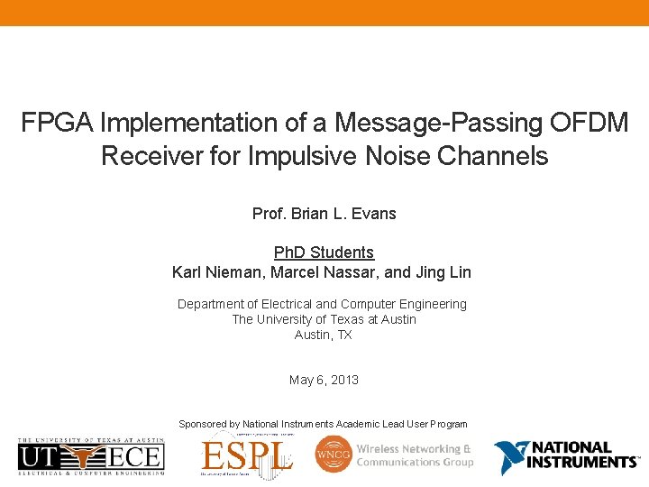 FPGA Implementation of a Message-Passing OFDM Receiver for Impulsive Noise Channels Prof. Brian L.