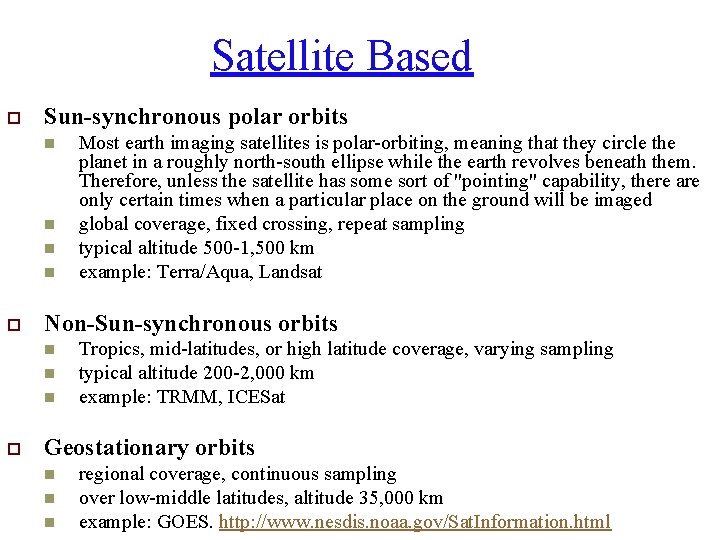 Satellite Based o Sun-synchronous polar orbits n n o Non-Sun-synchronous orbits n n n