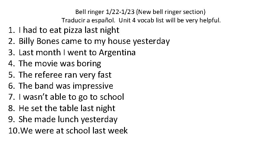 Bell ringer 1/22 -1/23 (New bell ringer section) Traducir a español. Unit 4 vocab