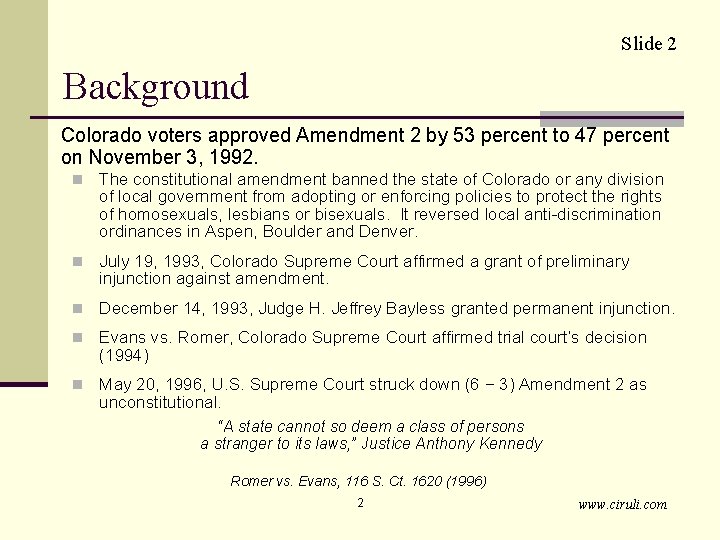 Slide 2 Background Colorado voters approved Amendment 2 by 53 percent to 47 percent