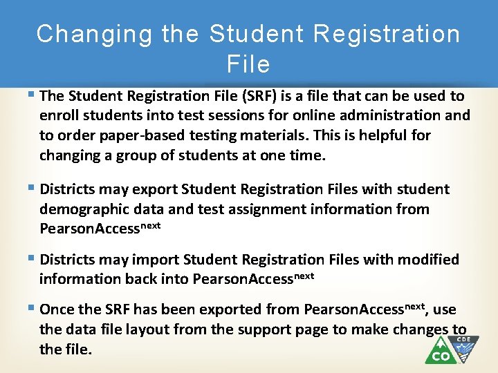 Changing the Student Registration File § The Student Registration File (SRF) is a file