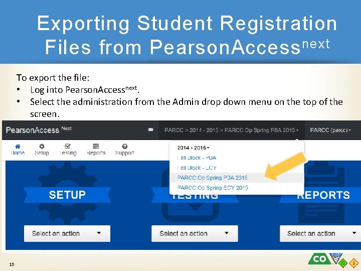 Exporting Student Registration Files from Pearson. Access next To export the file: • Log
