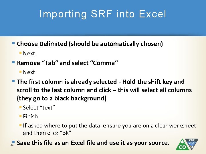 Importing SRF into Excel § Choose Delimited (should be automatically chosen) § Next §