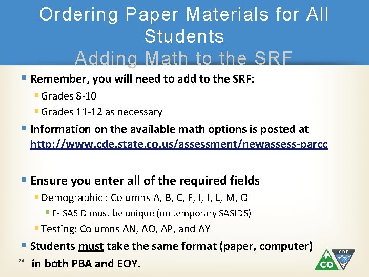 Ordering Paper Materials for All Students Adding Math to the SRF § Remember, you
