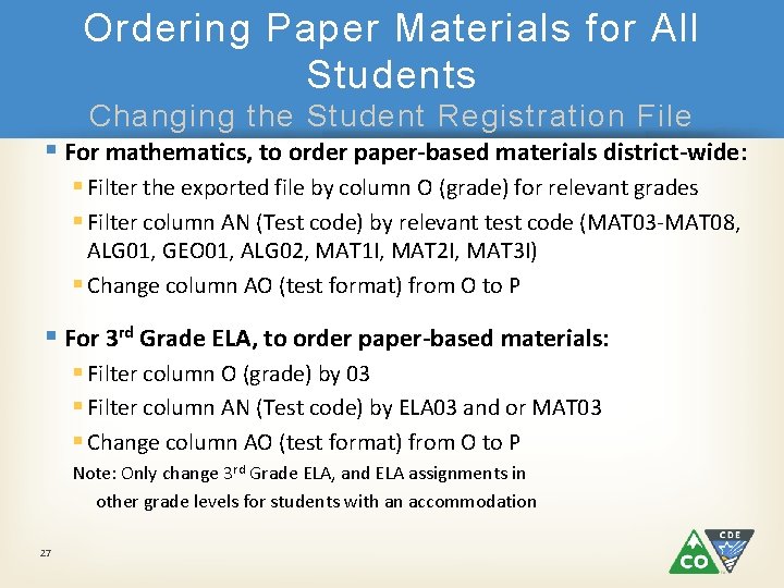 Ordering Paper Materials for All Students Changing the Student Registration File § For mathematics,