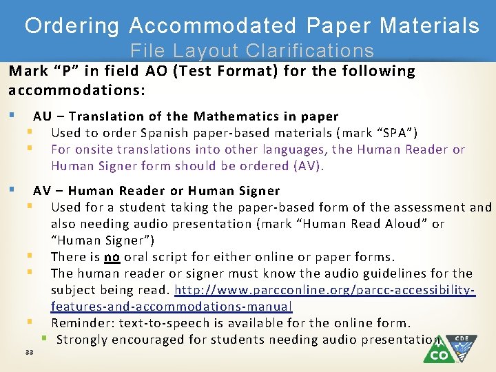 Ordering Accommodated Paper Materials File Layout Clarifications Mark “P” in field AO (Test Format)