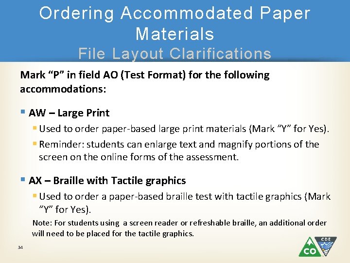 Ordering Accommodated Paper Materials File Layout Clarifications Mark “P” in field AO (Test Format)