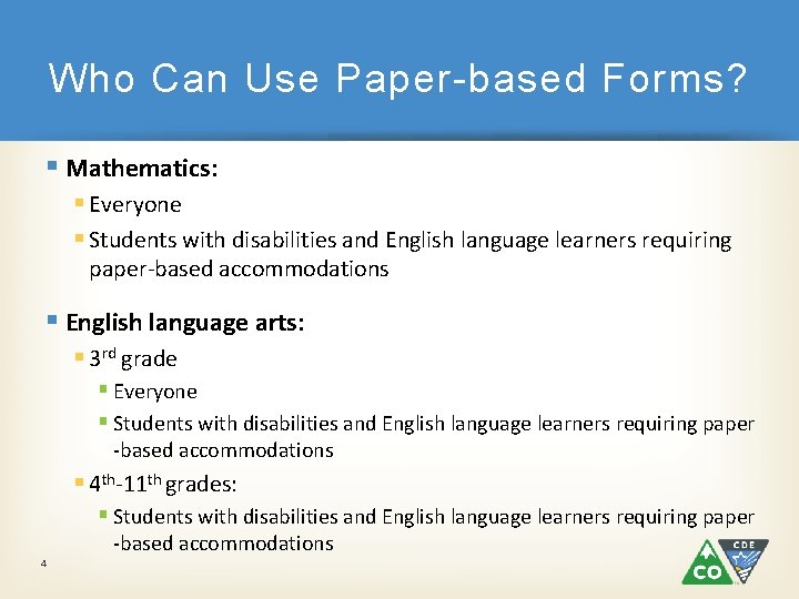 Who Can Use Paper-based Forms? § Mathematics: § Everyone § Students with disabilities and