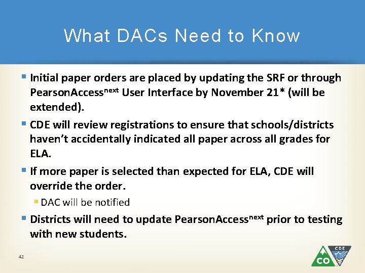 What DACs Need to Know § Initial paper orders are placed by updating the