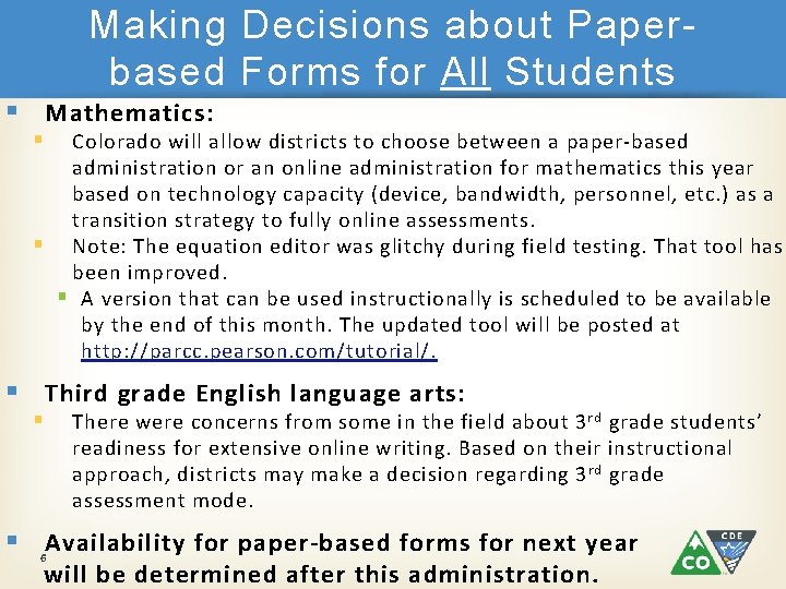 Making Decisions about Paperbased Forms for All Students § Mathematics: § Colorado will allow