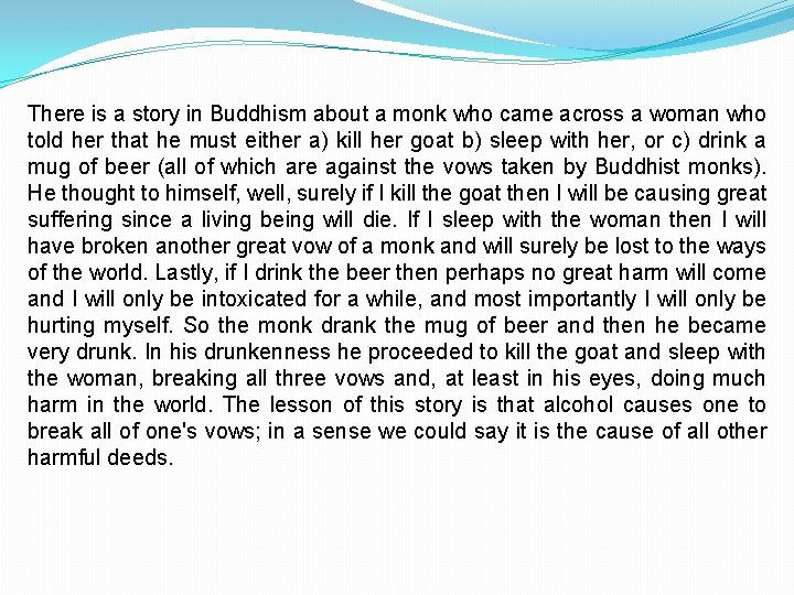 There is a story in Buddhism about a monk who came across a woman