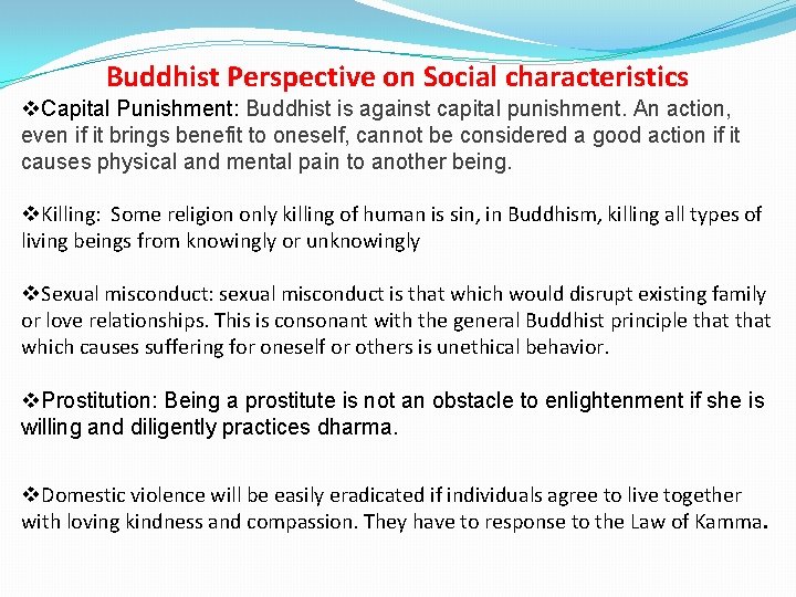 Buddhist Perspective on Social characteristics v. Capital Punishment: Buddhist is against capital punishment. An