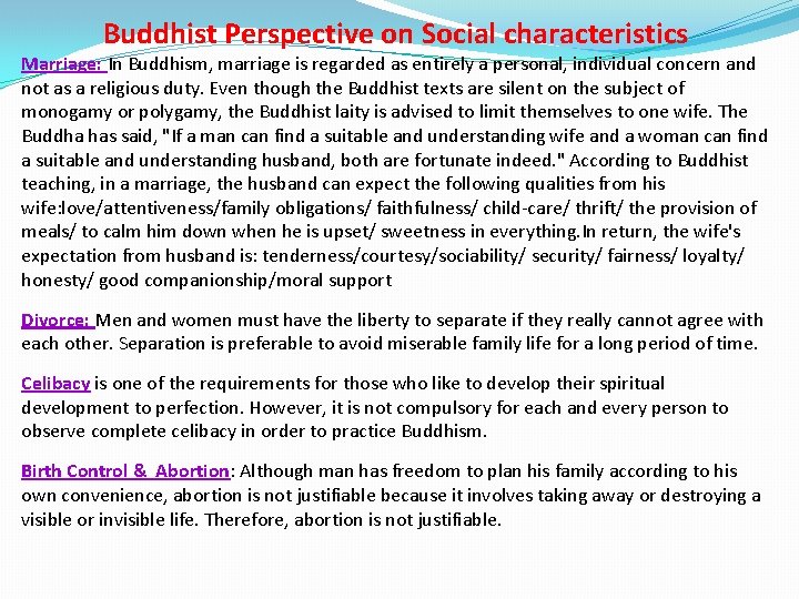 Buddhist Perspective on Social characteristics Marriage: In Buddhism, marriage is regarded as entirely a
