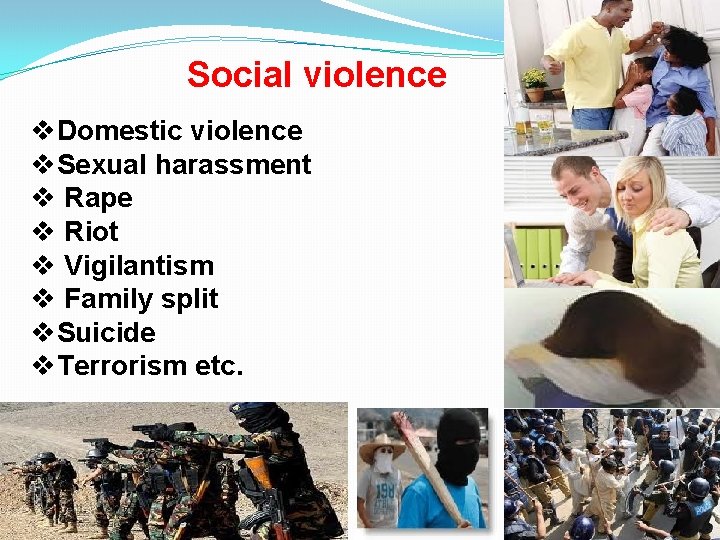 Social violence v. Domestic violence v. Sexual harassment v Rape v Riot v Vigilantism