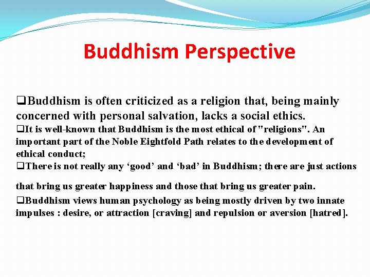 Buddhism Perspective q. Buddhism is often criticized as a religion that, being mainly concerned
