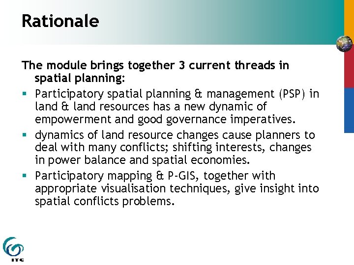 Rationale The module brings together 3 current threads in spatial planning: § Participatory spatial Rationale The module brings together 3 current threads in spatial planning: § Participatory spatial
