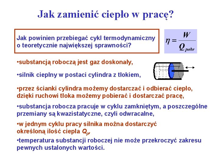 Jak zamienić ciepło w pracę? Jak powinien przebiegać cykl termodynamiczny o teoretycznie największej sprawności?