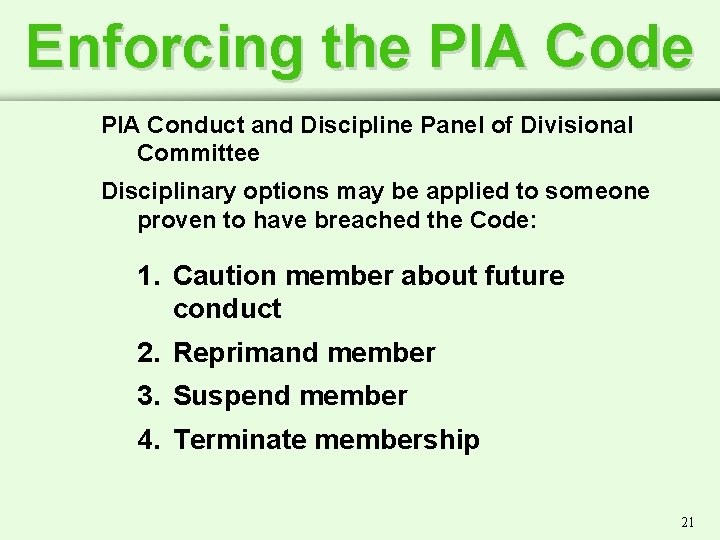 Enforcing the PIA Code PIA Conduct and Discipline Panel of Divisional Committee Disciplinary options