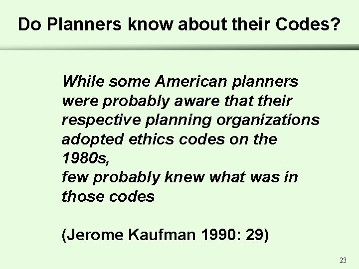 Do Planners know about their Codes? While some American planners were probably aware that