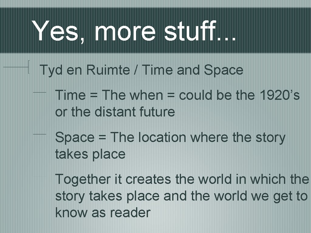 Yes, more stuff. . . Tyd en Ruimte / Time and Space Time =