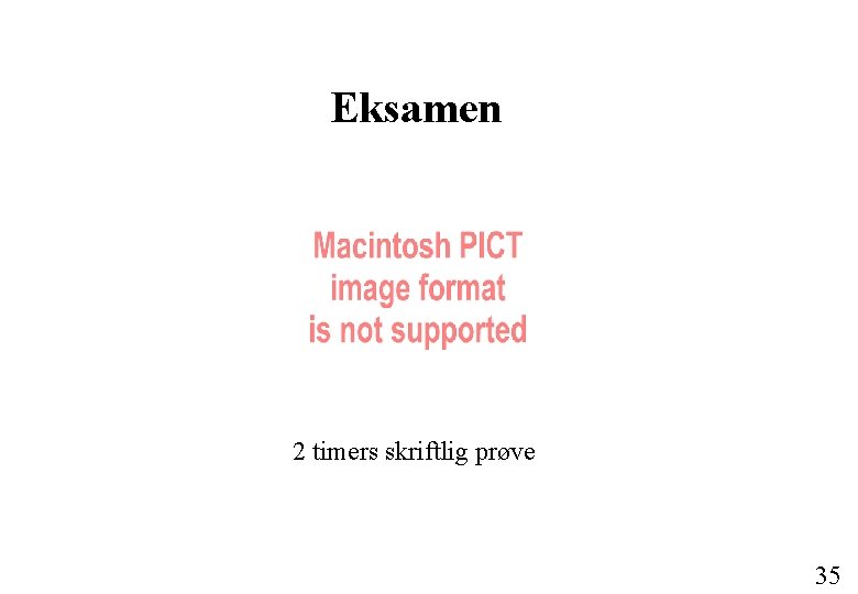Eksamen 2 timers skriftlig prøve 35 