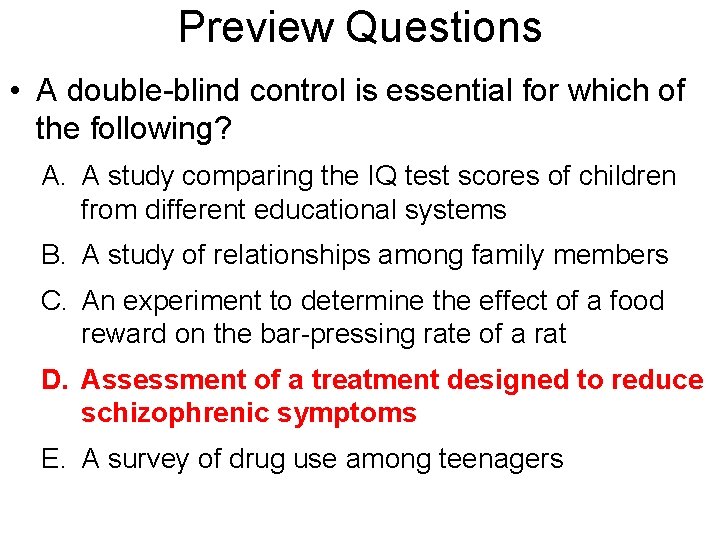 Preview Questions • A double-blind control is essential for which of the following? A.