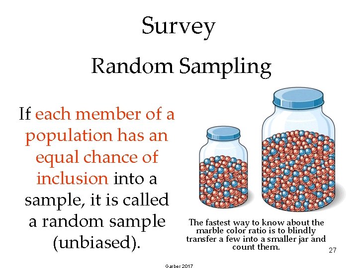 Survey Random Sampling If each member of a population has an equal chance of Survey Random Sampling If each member of a population has an equal chance of