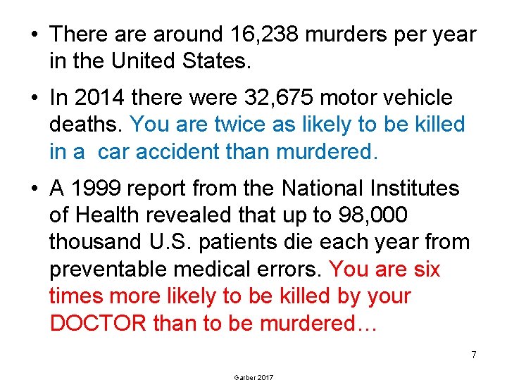  • There around 16, 238 murders per year in the United States. •